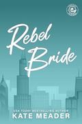 Rebel Bride (Chicago Players #2) by Kate Meader