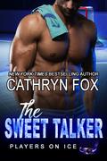 The Sweet Talker (Players on Ice #11) by Cathryn Fox