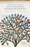 Meetings with Remarkable Manuscripts by Christopher de Hamel