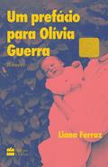 Um prefácio para Olívia Guerra by Liana Ferraz