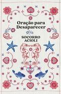 Oração para Desaparecer by Socorro Acioli