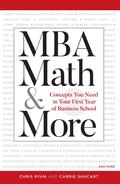 MBA Math & More: Concepts You Need in Your First Year of Business School by Chris Ryan