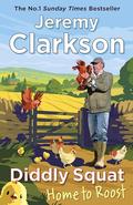 Diddly Squat: Home to Roost (Diddly Squat #4) by Jeremy Clarkson