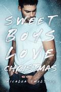 Sweet Boys Love Christmas (The Boys #6.5) by Micalea Smeltzer