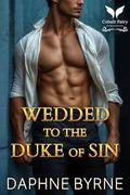 Wedded to the Duke of Sin: A Historical Regency Romance Novel by Daphne Byrne