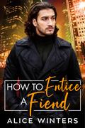 How to Entice a Fiend (VRC: Vampire Related Crimes #6) by Alice Winters