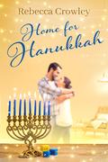 Home for Hanukkah (Orchard Hill #4) by Rebecca Crowley