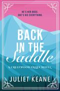Back in the Saddle (Crestwood Valley #1) by Juliet Keane