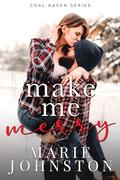 Make Me Merry (Oil Barrons #5.5) by Marie Johnston