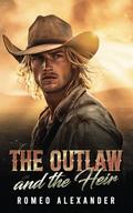 The Outlaw and the Heir by Romeo Alexander