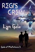 Regi's Crew (Gods of Misfortune #3) by Lyn Gala