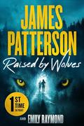 Raised by Wolves by James Patterson