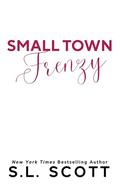 Small Town Frenzy: A Small Town, Sports, Enemies to Lovers, Cowboy Romance by S.L. Scott