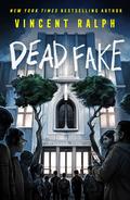 Dead Fake by Vincent Ralph
