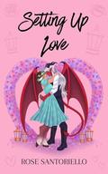 Setting Up Love (Augury University #4) by Rose Santoriello