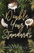 Double Your Standards (The Carlson Brothers #3) by Sarah Blue