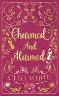Charmed and Alarmed (Daddy Issues #3) by Cleo White