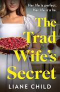 The Tradwife’s Secret by Liane Child
