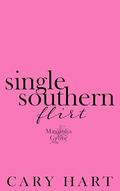 Single Southern Flirt (Magnolia Grove #1) by Cary Hart