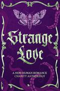 Strange Love vol. 1: A Non-Human Romance Charity Anthology by Evangeline Priest
