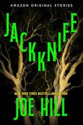 Jackknife (The Shivers Collection #1) by Joe Hill