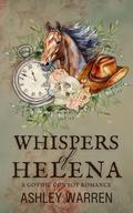 Whispers of Helena by Ashley Warren