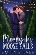 Merry in Moose Falls (Moose Falls #1) by Emily Silver