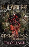 All I want for Christmas is Boo by Tylor Paige