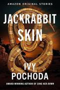 Jackrabbit Skin (Never Tell Collection #5) by Ivy Pochoda