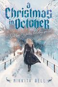 A Christmas in October : An October Winters Holiday Special by Nikkita Bell
