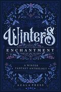 Winter's Enchantment: A Winter Fantasy Anthology by Ky Venn