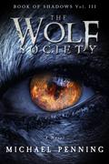 The Wolf Society by Michael Penning