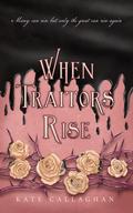 When Traitors Rise (A Hellish Fairytale #3) by Kate Callaghan