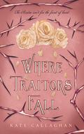 Where Traitors Fall (A Hellish Fairytale #2) by Kate Callaghan