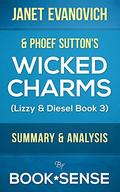 Wicked Charms: by Janet Evanovich & Phoef Sutton  | Summary & Analysis (A Lizzy & Diesel Novel #3) by Book*Sense