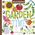 Hello, World! Garden Time: A Book of Plants and Gardening for Kids (Hello, World! #1) by Jill McDonald