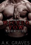 Wicked Vow (Wulven Kings MC #5) by A.K. Graves