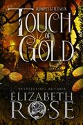 Touch of Gold (Tangled Tales #4) by Elizabeth Rose