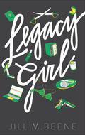 Legacy Girl (Elayna Miller #3) by Jill M. Beene