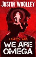 We Are Omega by Justin Woolley
