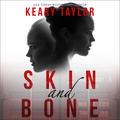 Skin and Bone: A Psychological Thriller by Keary Taylor