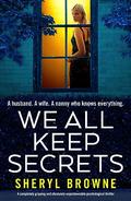 We All Keep Secrets by Sheryl Browne