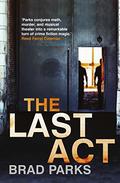 The Last Act (Last Act #1) by Brad Parks