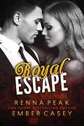 Royal Escape (Royal Escape #1) by Ember Casey