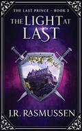 The Light at Last (The Last Prince #3) by J.R. Rasmussen
