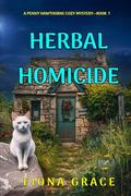 Herbal Homicide (A Penny Hawthorne Cozy Mystery #1) by Fiona Grace