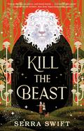 Kill the Beast by Serra Swift