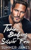 Twin Babies for the Silver Fox by Summer James