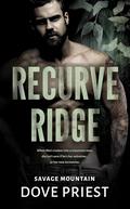 Recurve Ridge (Savage Mountain #1) by Dove Priest
