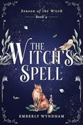 The Witch's Spell: A Cozy Witch Romance by Emberly Wyndham
